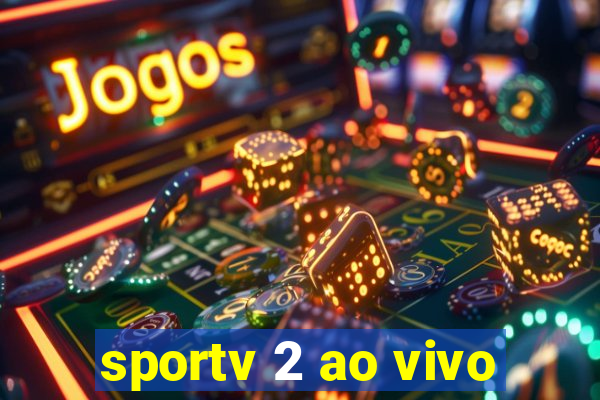 sportv 2 ao vivo